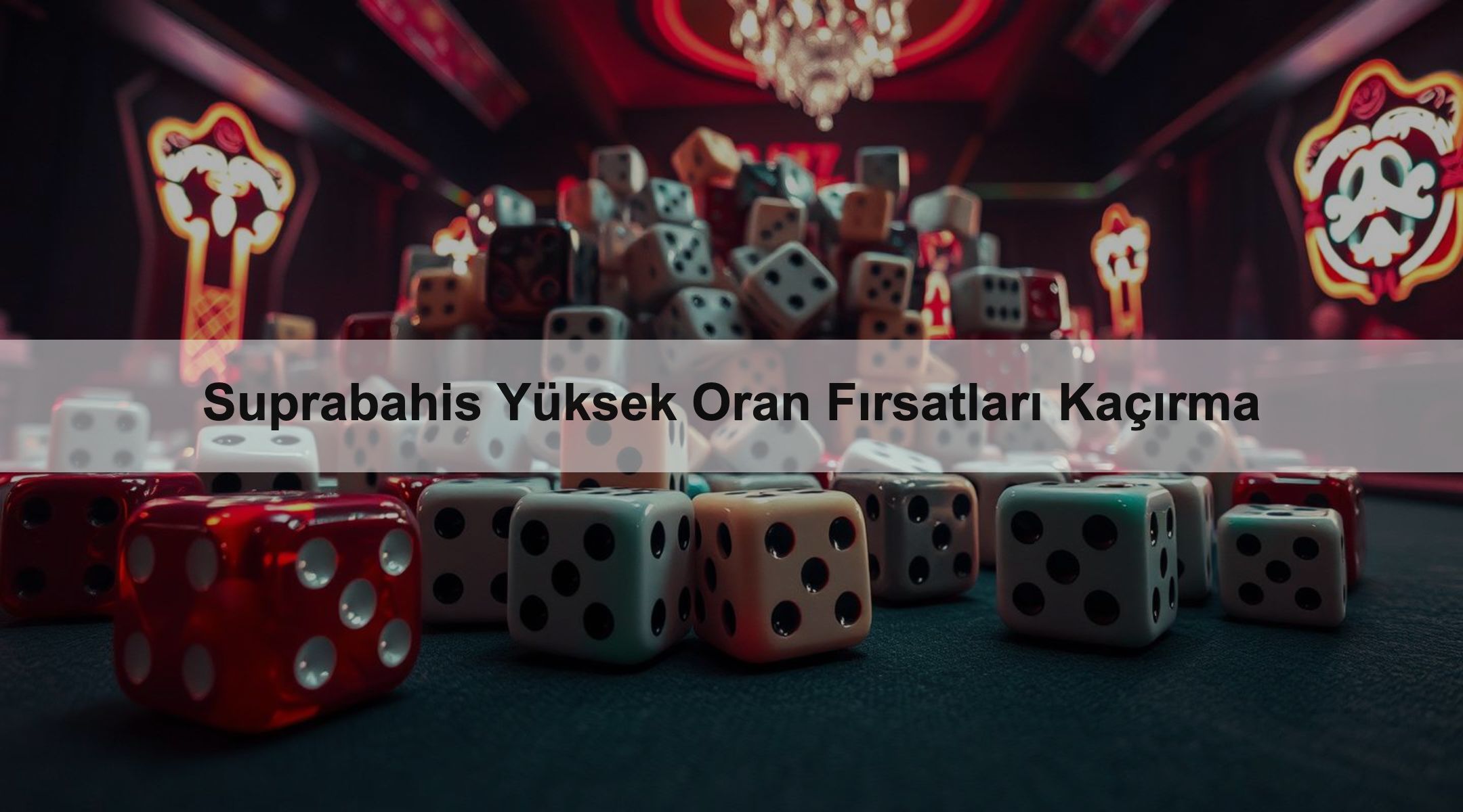 Suprabahis Yüksek Oran Fırsatları Kaçırma 1 Suprabahis Yüksek Oran Fırsatları Kaçırma
