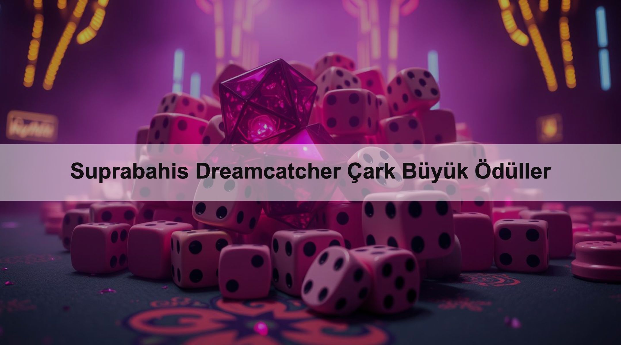 Suprabahis Dreamcatcher Çark Büyük Ödüller 1 Suprabahis Dreamcatcher Çark Büyük Ödüller